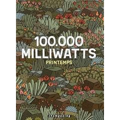 100 000 milliwatts, Tome 1 : Printemps