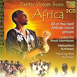Exotic Voices from Africa: 30 of the Best African Vocal Groups
