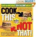 Cook This, Not That! Easy & Awesome 350-Calorie Meals