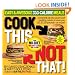 Cook This, Not That! Easy & Awesome 350-Calorie Meals