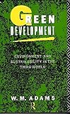 Green development : environment and sustainability in the Third World