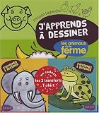J'apprends � dessiner les animaux de la ferme + 2 transferts pour T-Shirt en cadeau