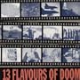 13 Flavours of Doom