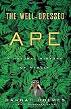 The Well-Dressed Ape: A Natural History of Myself