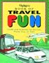 Highlights Book of Travel Fun: Crafts and Activities for the Car, Plane, Bus or Train