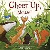 Cheer Up, Mouse!