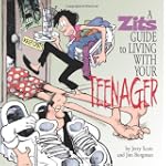 A Zits Guide to Living With Your Teenager
