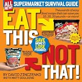 Eat This Not That! Supermarket Survival Guide: The No-Diet Weight Loss Solution