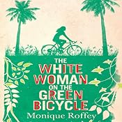 The White Woman on the Green Bicycle | [Monique Roffey]