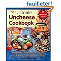 The Ultimate Uncheese Cookbook: Delicious Dairy-Free Cheeses and Classic "Uncheese" Dishes