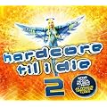 Hardcore Til I Die 2