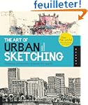 The Art of Urban Sketching: Drawing o...