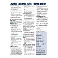 Crystal Reports 2008 Introduction Quick Reference Guide (Cheat Sheet of Instructions, Tips & Shortcuts - Laminated)