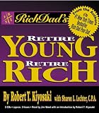 Rich Dad's Retire Young, Retire Rich: How to Get Rich Quickly and Stay Rich Forever! 画像