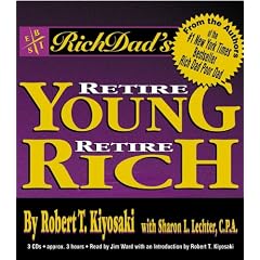 Rich Dad's Retire Young, Retire Rich: How to Get Rich Quickly and Stay Rich Forever!
