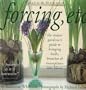 Forcing, Etc.: The Indoor Gardener's Guide to Bringing Bulbs, Branches & Houseplants into Bloom