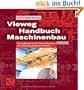Vieweg Handbuch Maschinenbau: Grundlagen und Anwendungen der Maschinenbau-Technik