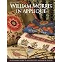 William Morris in Applique: Six Stunning Projects and Over Forty Individual Designs