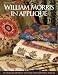 William Morris in Applique: Six Stunning Projects and Over Forty Individual Designs