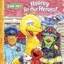 Hooray for our Heroes! Big Book: A Sesame Street Big Book (Sesame Street Books)