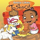 Amira Likes To Shoot (Little Ballers Of The World) (Volume 10)