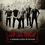 It Is Well: A Worship Album - Kutless