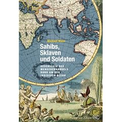 Sahibs, Sklaven und Soldaten. Geschichte des Menschenhandels rund um den Indischen Ozean