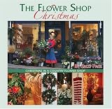 The Flower Shop Christmas: Christmas in a Country Flower Shop