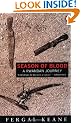 Season of Blood: A Rwandan Journey