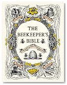 The Beekeeper's Bible: Bees, Honey, Recipes & Other Home Uses