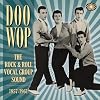 Doo Wop: Rock & Roll Vocal Group Sound