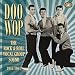 Doo Wop: Rock & Roll Vocal Group Sound