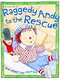 Raggedy Andy to the rescue, and other toy stories