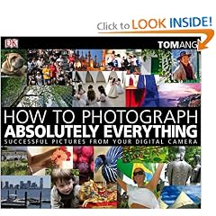 How to Photograph Absolutely Everything