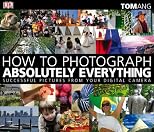 How to Photograph Absolutely Everything