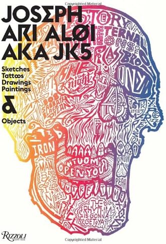Joseph Ari Aloi AKA JK5: An Archive of Sketches, Tattoos, Drawings, Paintings, and Objects
