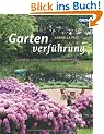 Gartenverf�hrung: Traumhaft sch�ne G�rten und ihre Umsetzung - Ideen, Projekte, Materialien