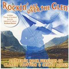 Rockin' All Over the Glen: Anthemic Rock Versions of Classic Scottish and Celtic Songs