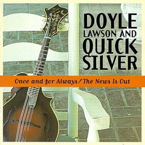 Doyle Lawson and Quicksilver - Once and For Always - The News - Zortam Music