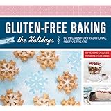 gluten free baking for the holidays 60 recipes for traditional festive treats