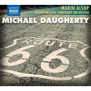 Daugherty: Route 66; Ghost Ranch; Sunset Strip; Time Machine - classical music radio station