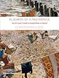 In search of a masterpiece : an art lover's guide to Great Britain and Ireland