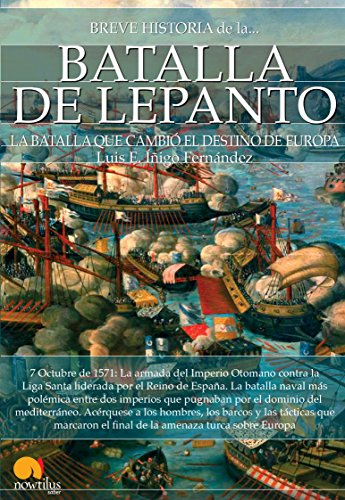 Breve historia de la Batalla de Lepanto (Spanish Edition)