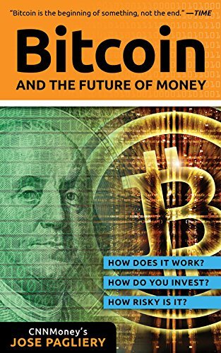 Bitcoin: And the Future of Money