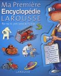 Ma Premi�re Encyclop�die Larousse : L...