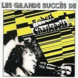 Revue Robert Charlebois  / Les Grands Succès de Robert Charlebois, Vol. 2