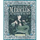 The Secret History of Mermaids and Creatures of the Deepby Professor Ari Berk
