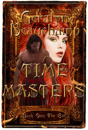 Time Masters Book One; The Call (An Urban Fantasy, Time Travel Romance) by Geralyn Beauchamp