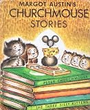 Margot Austin's Churchmouse Stories Peter Churchmouse, The Three Silly Kittens