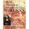 The How to Think Like Leonardo da Vinci Workbook: Your Personal Companion to How to Think Like Leonardo da Vinci